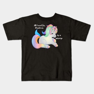 All I want for Christmas is a unicorn Kids T-Shirt